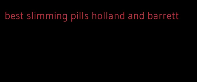 best slimming pills holland and barrett