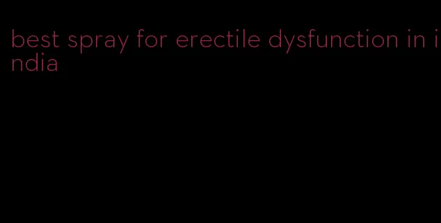 best spray for erectile dysfunction in india