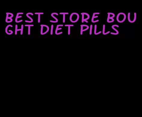 best store bought diet pills