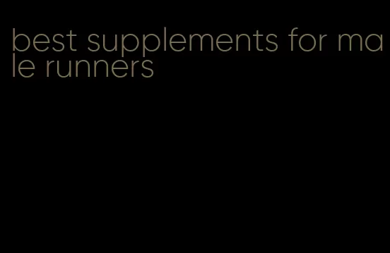 best supplements for male runners