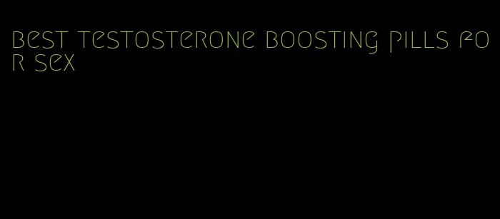 best testosterone boosting pills for sex