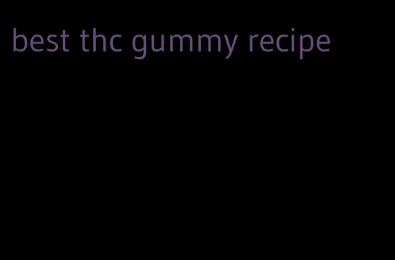 best thc gummy recipe