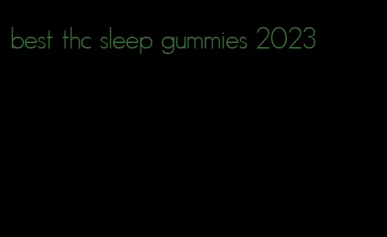 best thc sleep gummies 2023