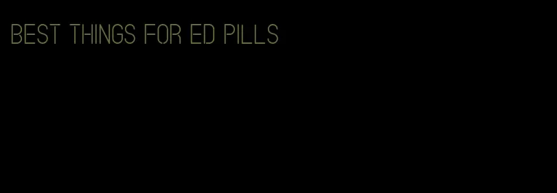 best things for ed pills