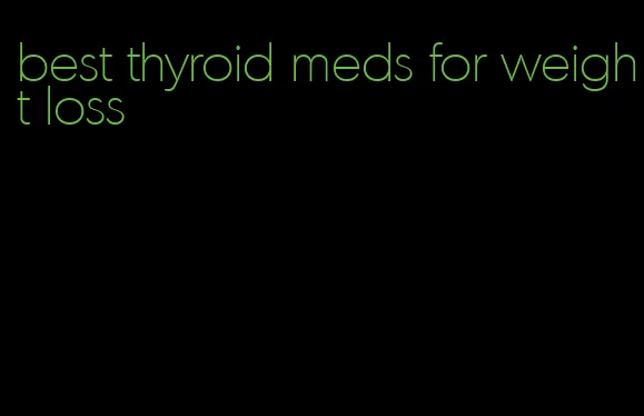 best thyroid meds for weight loss