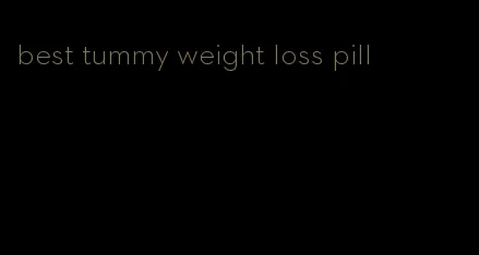 best tummy weight loss pill