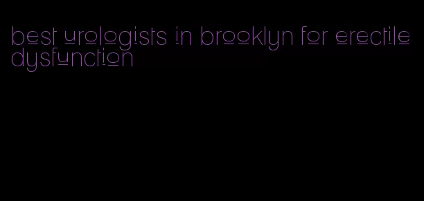 best urologists in brooklyn for erectile dysfunction