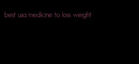 best usa medicine to loss weight