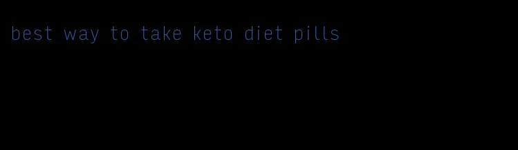 best way to take keto diet pills