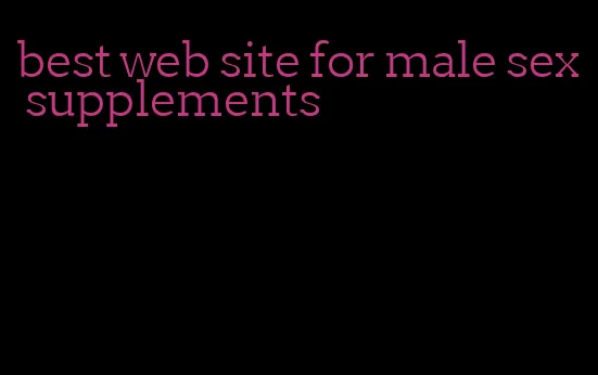 best web site for male sex supplements