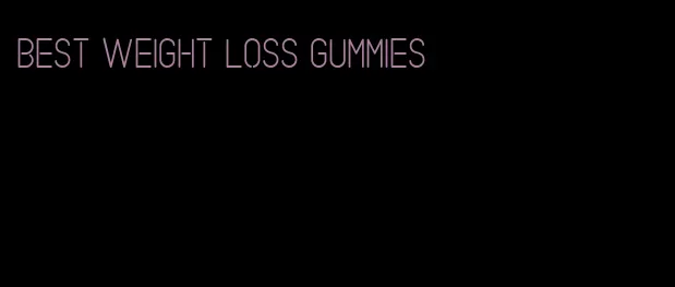 best weight loss gummies