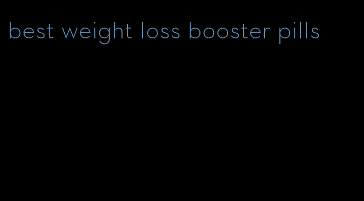 best weight loss booster pills