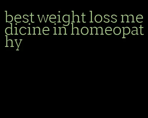 best weight loss medicine in homeopathy