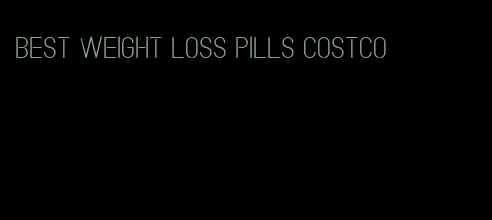 best weight loss pills costco