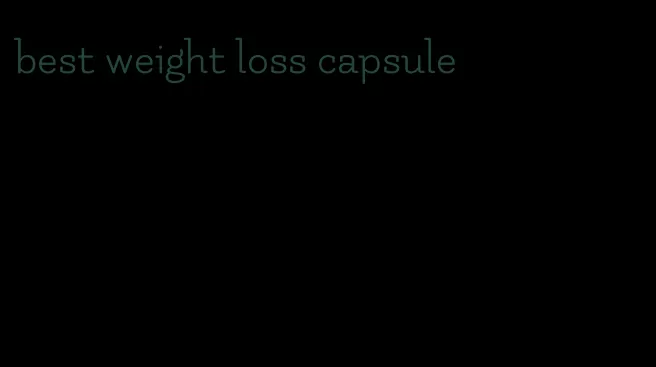 best weight loss capsule