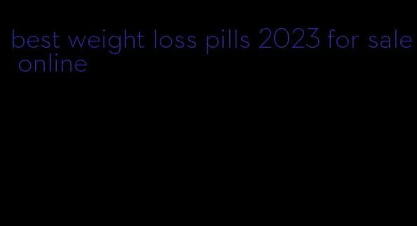 best weight loss pills 2023 for sale online