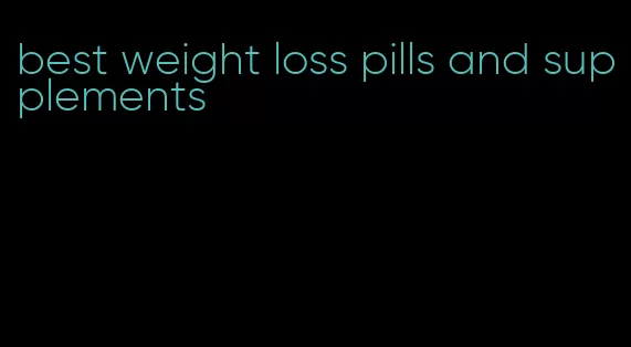 best weight loss pills and supplements