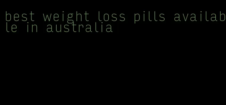 best weight loss pills available in australia