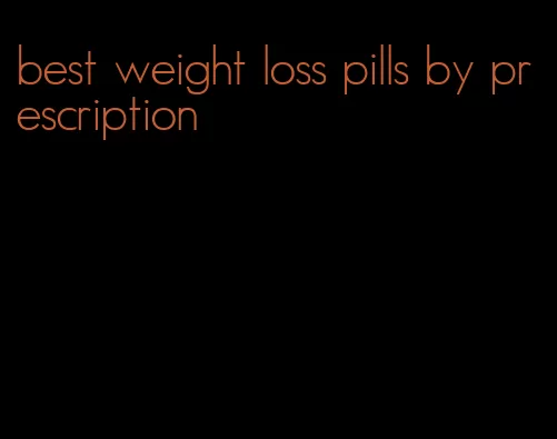 best weight loss pills by prescription