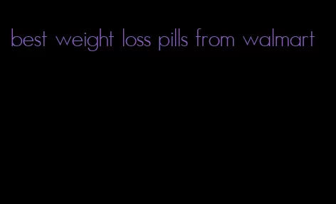 best weight loss pills from walmart