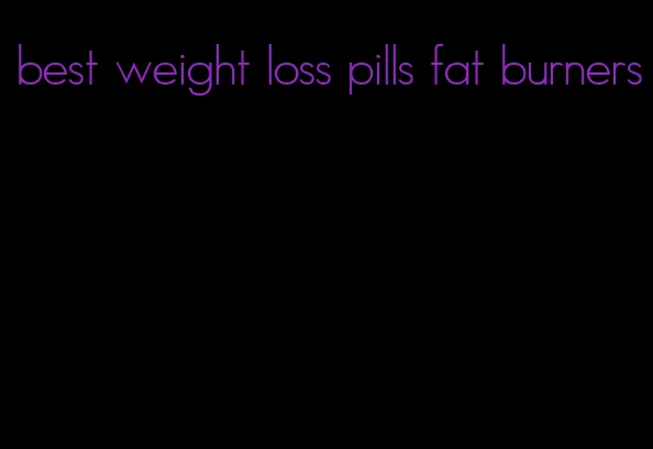 best weight loss pills fat burners