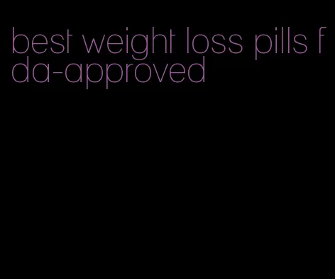 best weight loss pills fda-approved