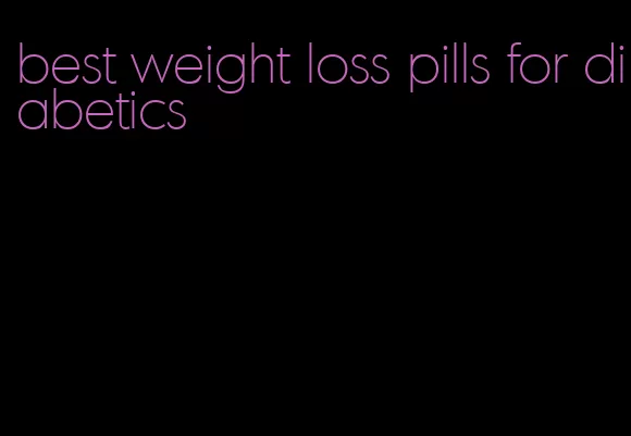 best weight loss pills for diabetics