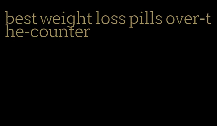 best weight loss pills over-the-counter