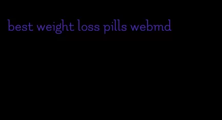 best weight loss pills webmd