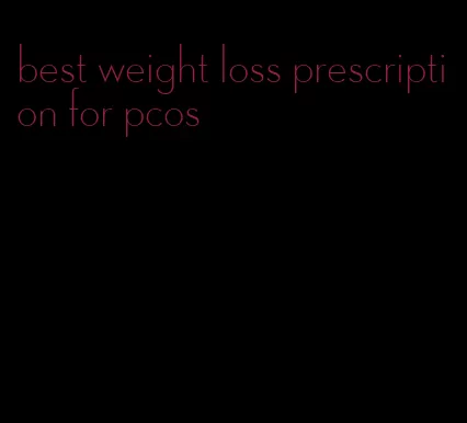 best weight loss prescription for pcos