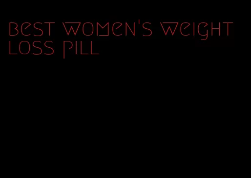 best women's weight loss pill