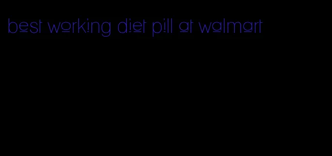 best working diet pill at walmart