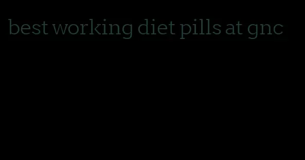 best working diet pills at gnc