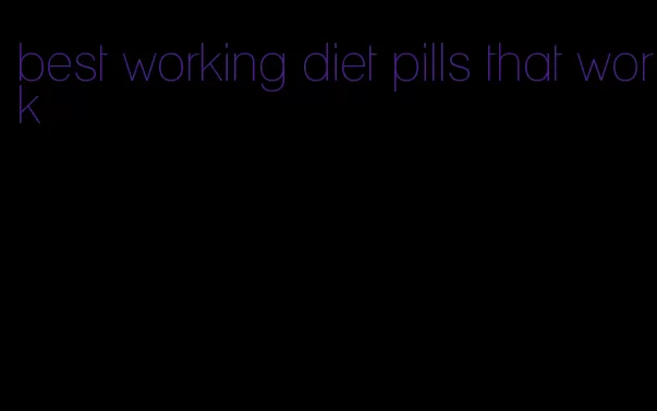 best working diet pills that work