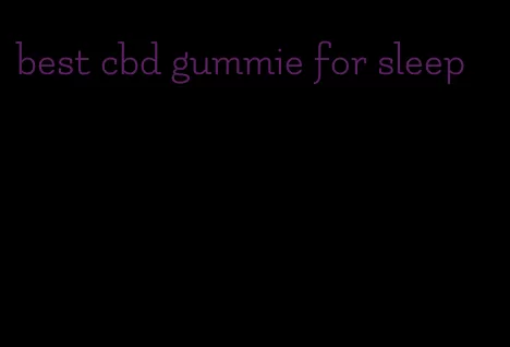 best cbd gummie for sleep