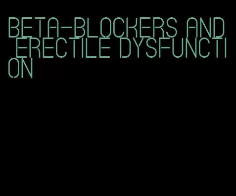 beta-blockers and erectile dysfunction