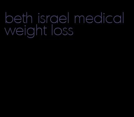 beth israel medical weight loss