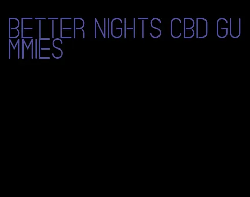 better nights cbd gummies