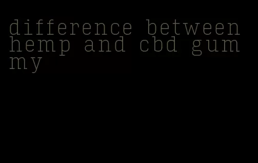 difference between hemp and cbd gummy