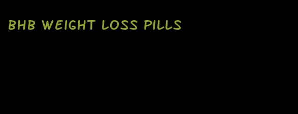 bhb weight loss pills