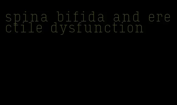 spina bifida and erectile dysfunction