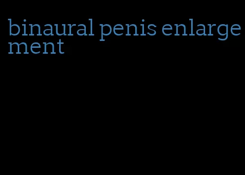 binaural penis enlargement