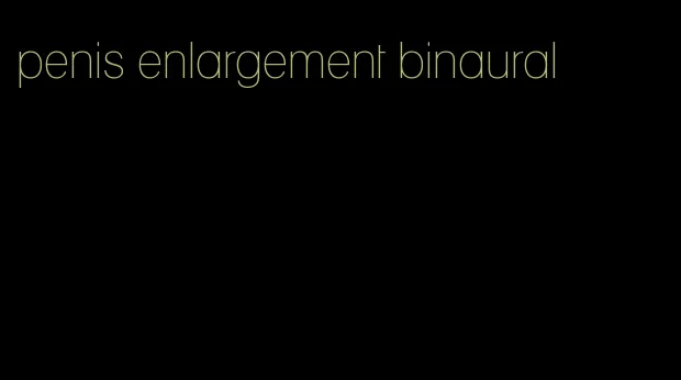 penis enlargement binaural