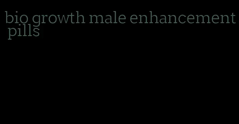 bio growth male enhancement pills