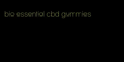 bio essential cbd gummies