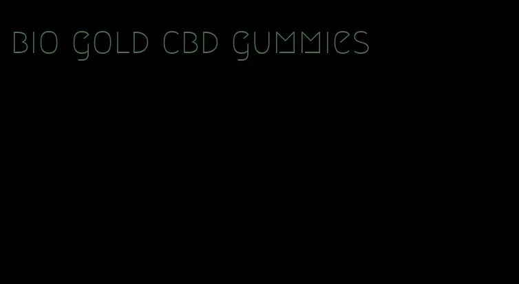 bio gold cbd gummies