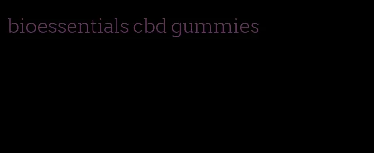 bioessentials cbd gummies