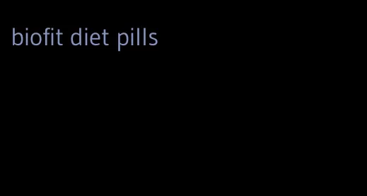 biofit diet pills