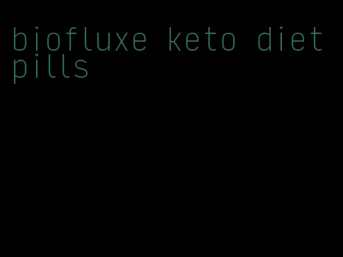 biofluxe keto diet pills