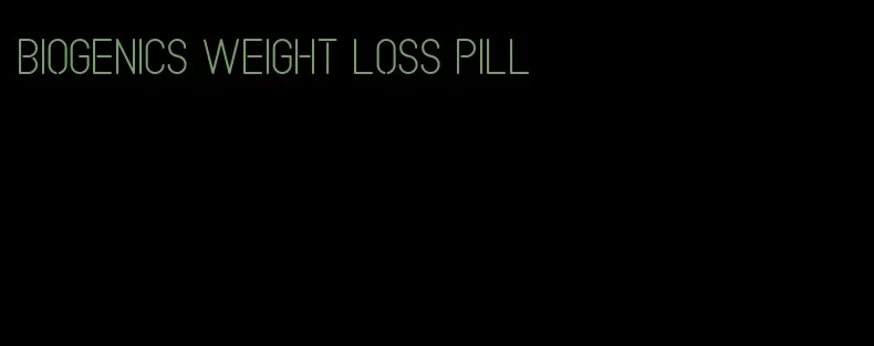 biogenics weight loss pill